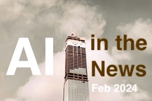 AI in the News - February 2024