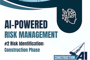 AI-Powered Risk Management Series #2: The Construction Phase