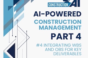 AI-Powered Construction Management Part 4 - #4: WBS and OBS